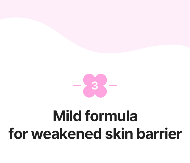 3. Mild formula for weakened skin barrier