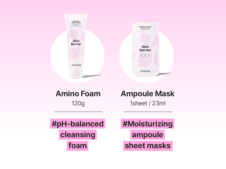 Amino Foam #pH-balanced cleansing foam, Ampoule Mask #Moisturizing ampoule sheet masks