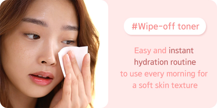 #Wipe-off toner Easy and instant 
hydration routine to use every morning for a soft skin texture
