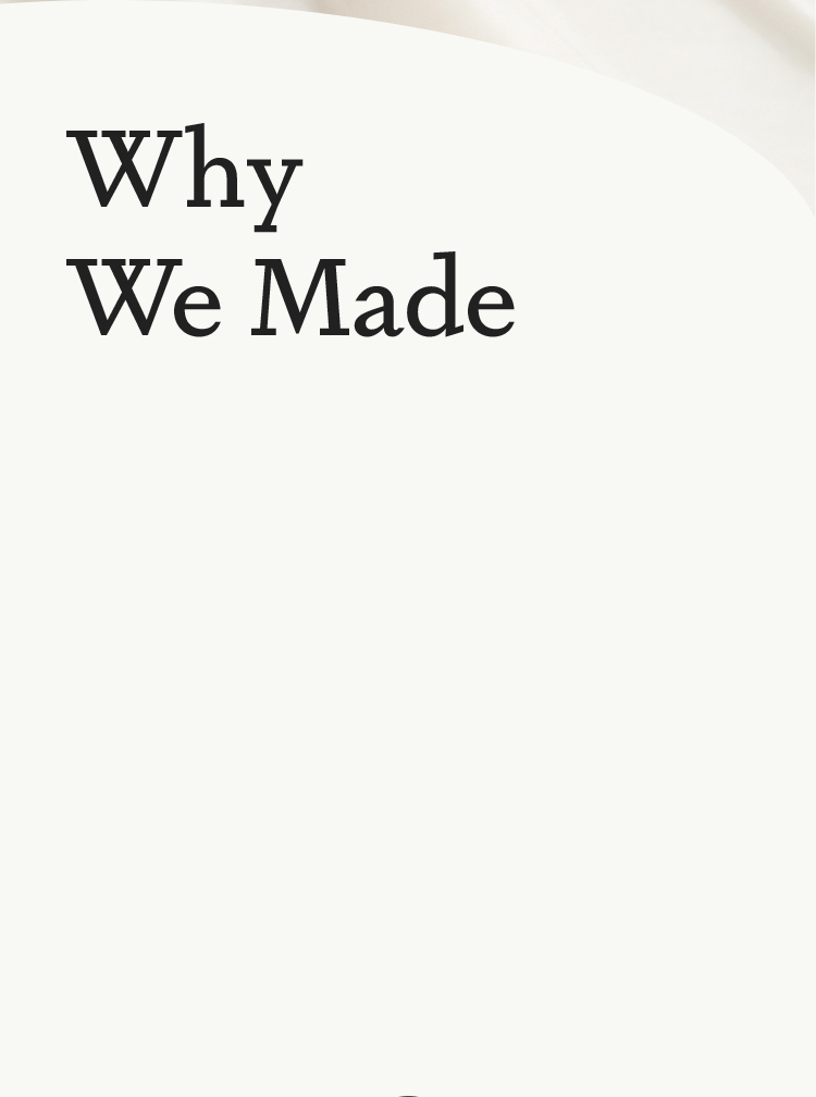 Why We Made