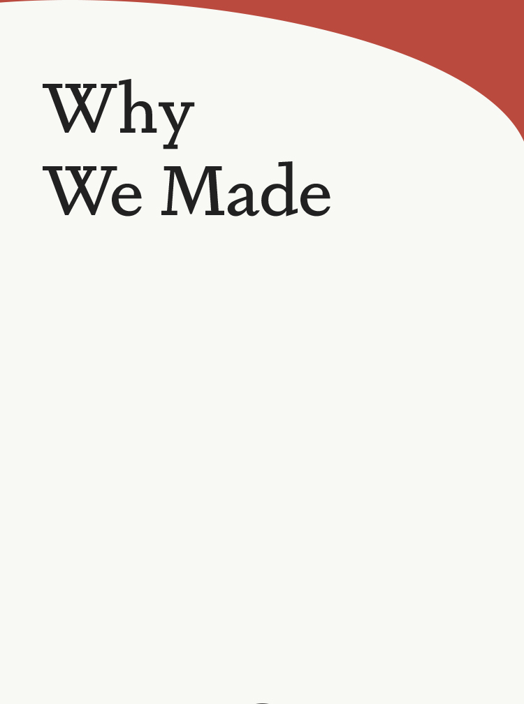 Why We Made