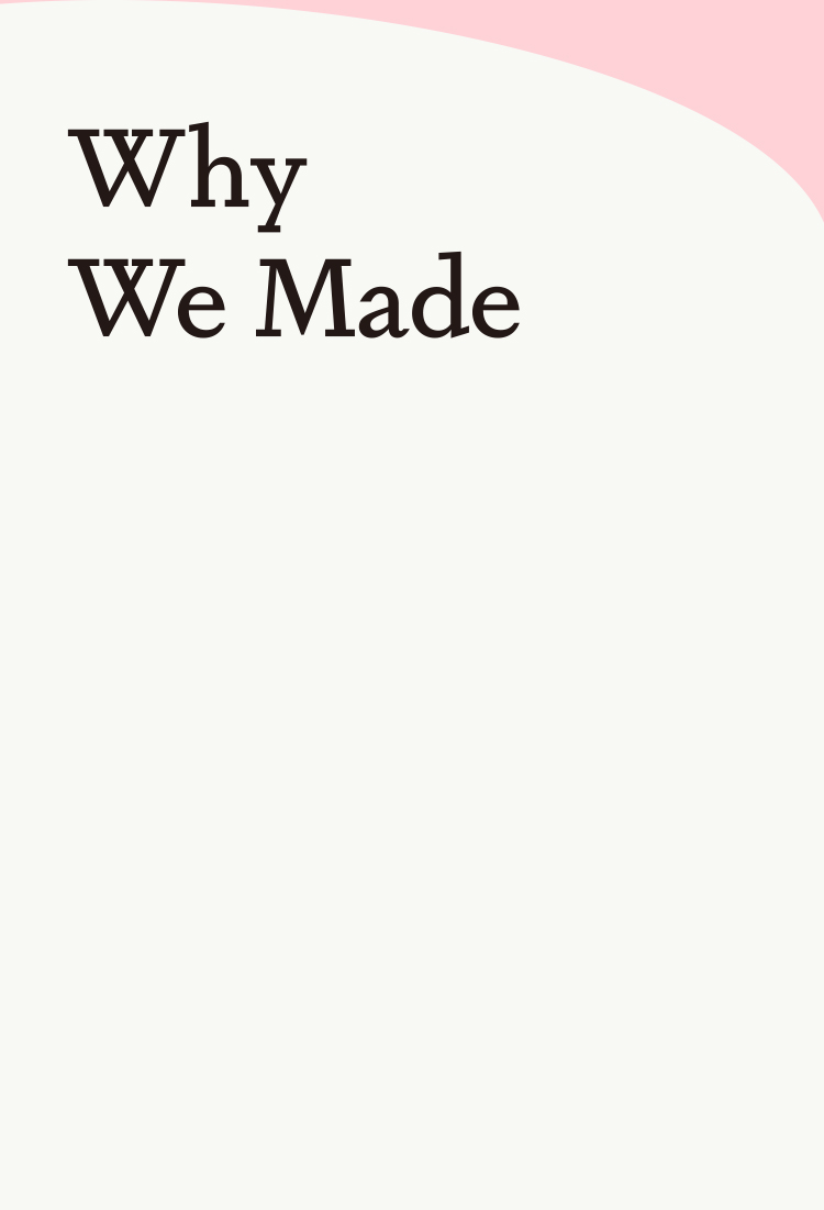 Why We Made